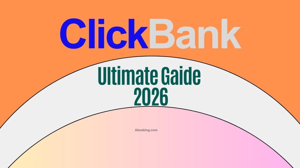 ClickBank: The Ultimate Guide to Understanding and Succeeding in Affiliate Marketing 2026